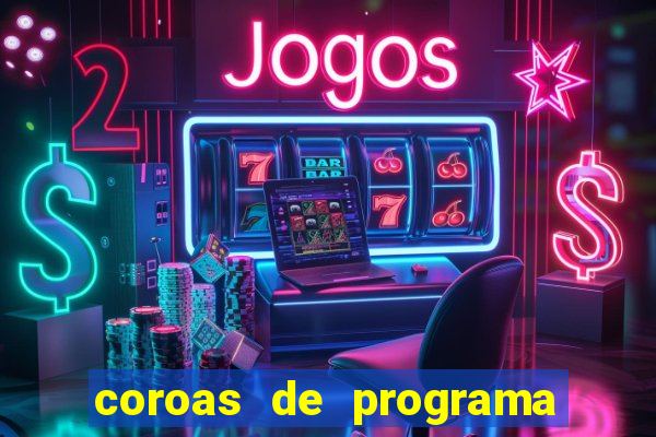 coroas de programa de porto alegre